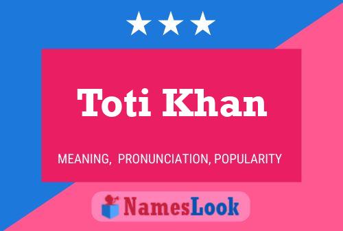 Affiche de nom Toti Khan