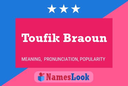 Affiche de nom Toufik Braoun