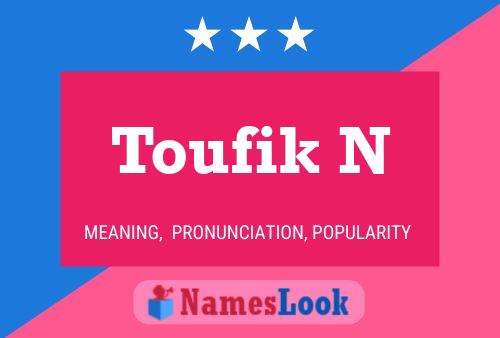 Affiche de nom Toufik N