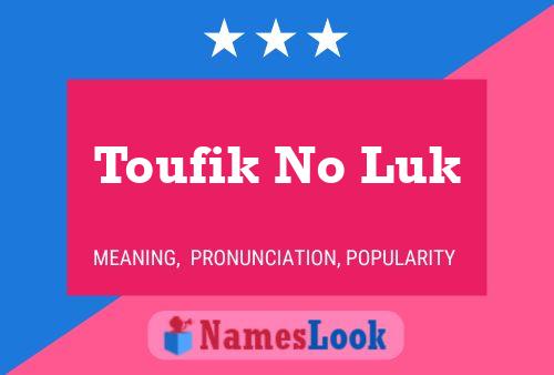 Affiche de nom Toufik No Luk