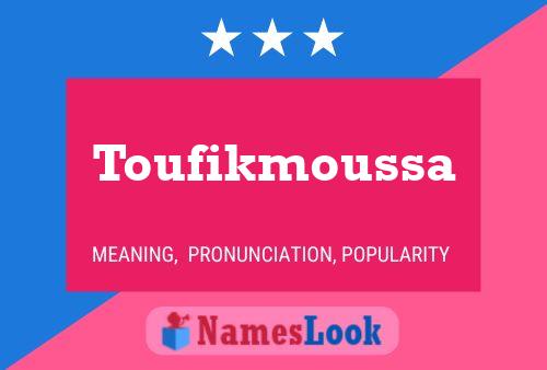 Affiche de nom Toufikmoussa