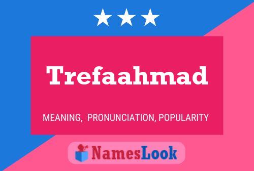 Affiche de nom Trefaahmad