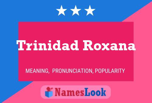 Affiche de nom Trinidad Roxana