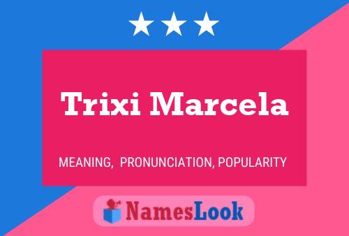 Affiche de nom Trixi Marcela