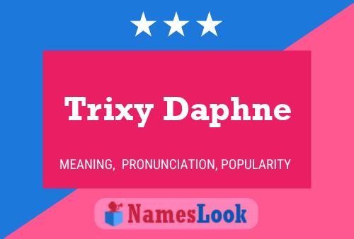 Affiche de nom Trixy Daphne