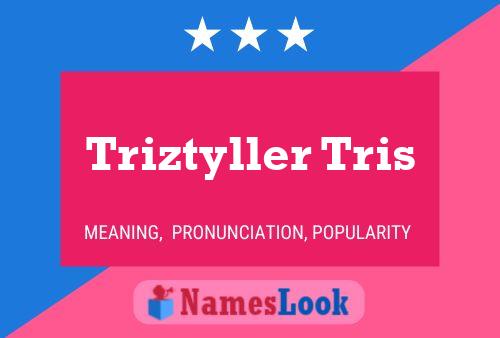 Affiche de nom Triztyller Tris