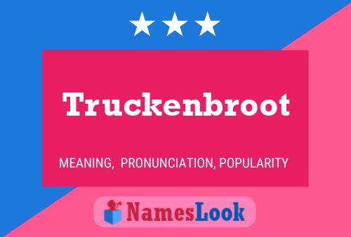 Affiche de nom Truckenbroot