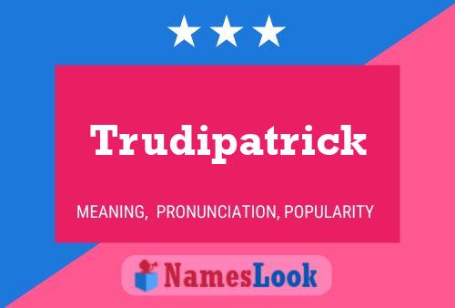 Affiche de nom Trudipatrick