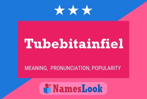 Affiche de nom Tubebitainfiel