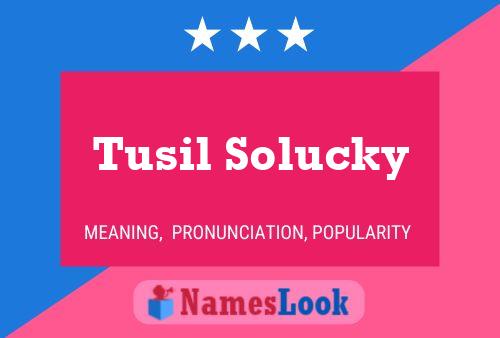 Affiche de nom Tusil Solucky