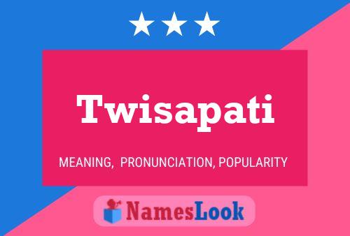 Affiche de nom Twisapati