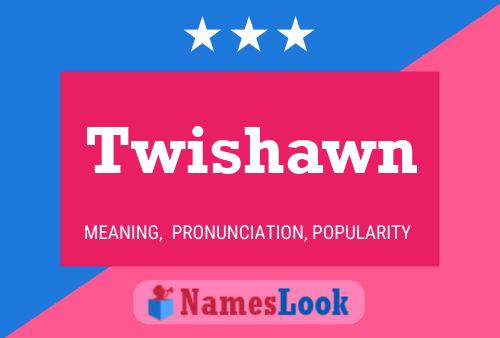 Affiche de nom Twishawn