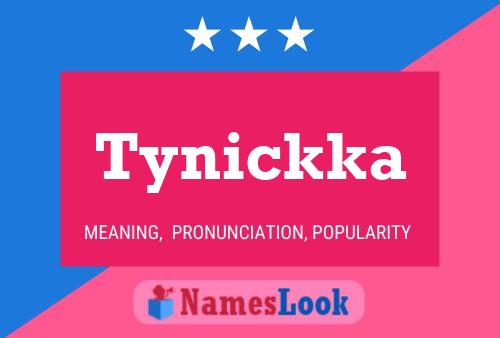 Affiche de nom Tynickka