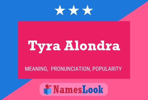 Affiche de nom Tyra Alondra