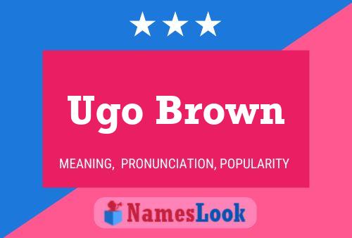 Affiche de nom Ugo Brown