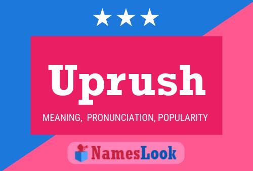 Affiche de nom Uprush