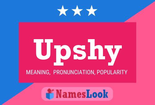 Affiche de nom Upshy