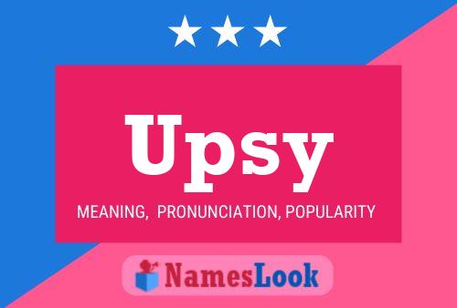 Affiche de nom Upsy