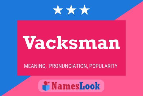 Affiche de nom Vacksman