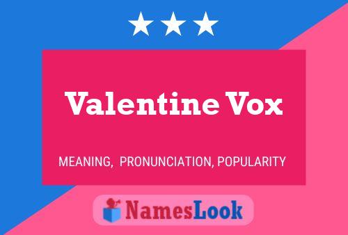 Affiche de nom Valentine Vox