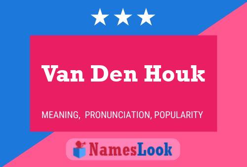 Affiche de nom Van Den Houk