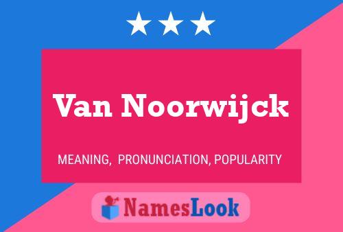 Affiche de nom Van Noorwijck