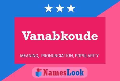 Affiche de nom Vanabkoude