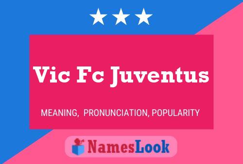 Affiche de nom Vic Fc Juventus