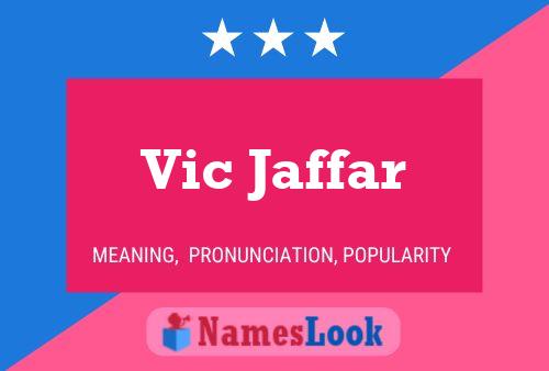 Affiche de nom Vic Jaffar