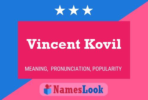 Affiche de nom Vincent Kovil