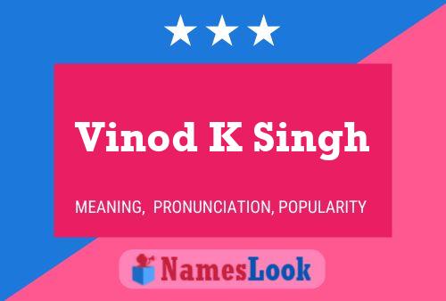 Affiche de nom Vinod K Singh