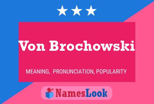 Affiche de nom Von Brochowski