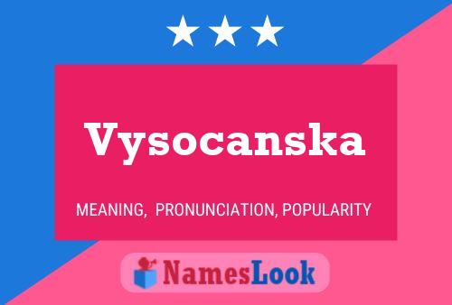 Affiche de nom Vysocanska