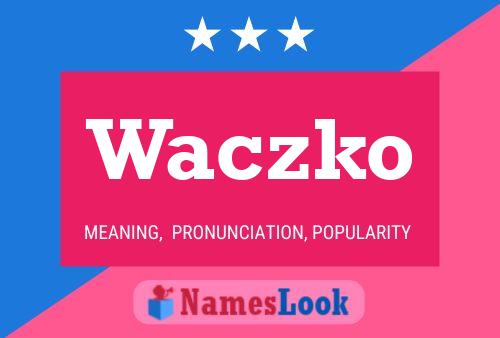 Affiche de nom Waczko