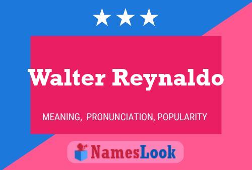 Affiche de nom Walter Reynaldo