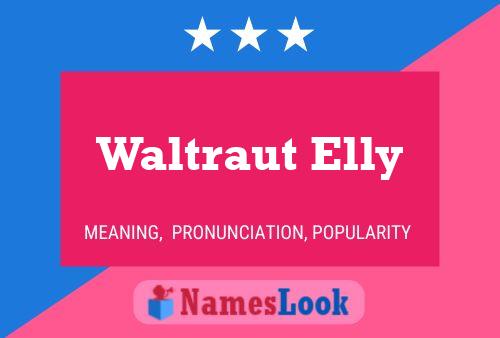 Affiche de nom Waltraut Elly