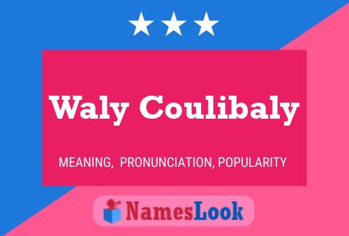 Affiche de nom Waly Coulibaly