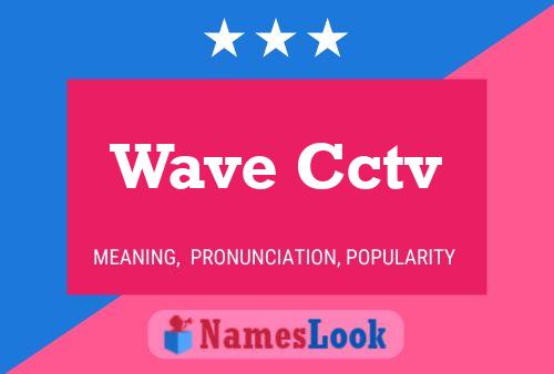 Affiche de nom Wave Cctv