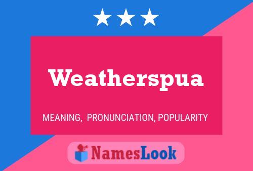 Affiche de nom Weatherspua