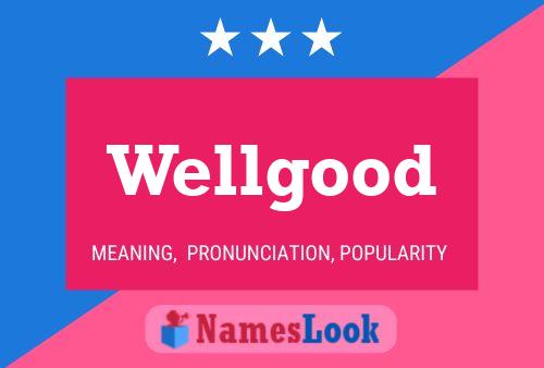 Affiche de nom Wellgood