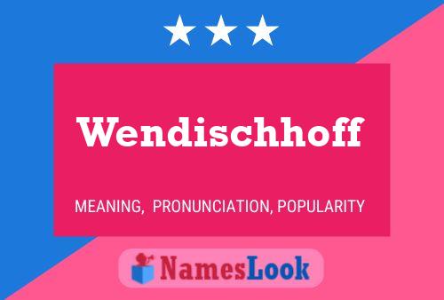 Affiche de nom Wendischhoff