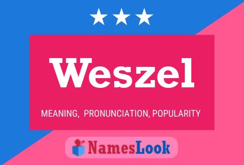 Affiche de nom Weszel