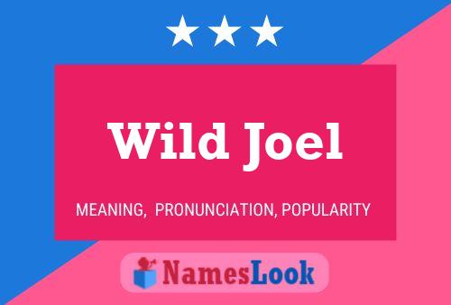 Affiche de nom Wild Joel