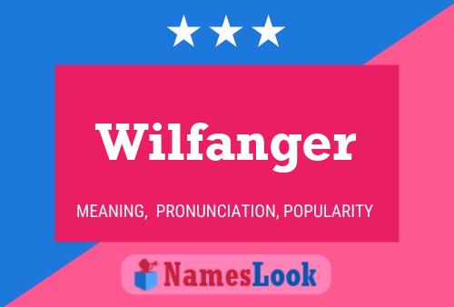 Affiche de nom Wilfanger