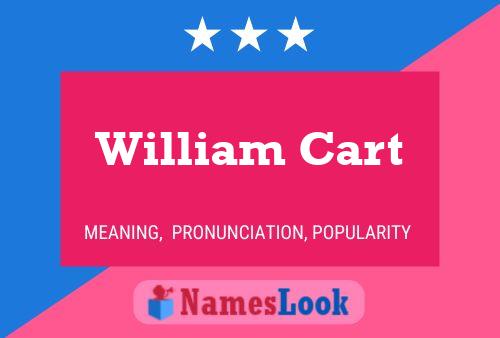 Affiche de nom William Cart