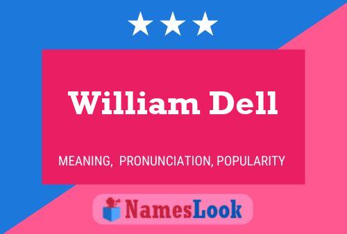 Affiche de nom William Dell