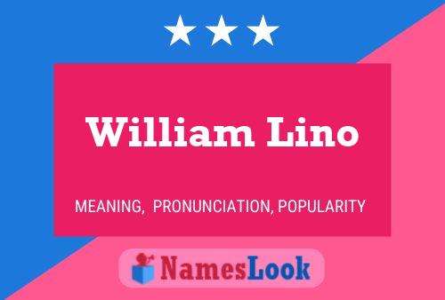 Affiche de nom William Lino