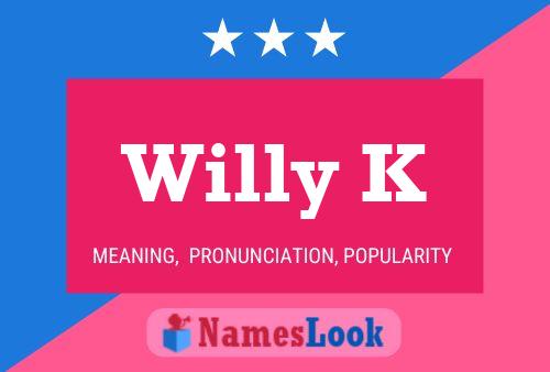 Affiche de nom Willy K