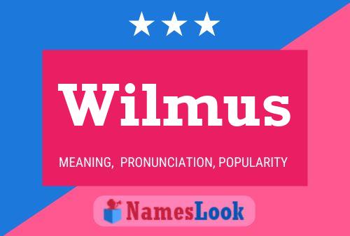 Affiche de nom Wilmus