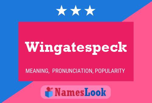 Affiche de nom Wingatespeck